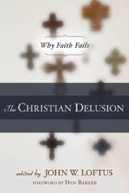 The Christian Delusion, a book by John Loftus containing chapters by Richard Carrier debunking the resurrection of Jesus and the claim that Christianity is responsible for inventing modern science: the hyperlinks immediately following this image will take you to the various format options available to purchase.